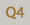 Q4